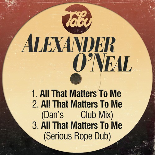 All That Matters To Me / All That Matters To Me (Dan’s Club Mix) / All That Matters To Me (Serious Rope Mix)