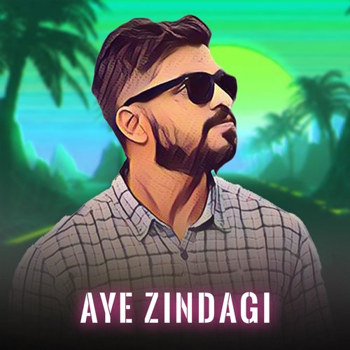 Aye Zindagi (Life is a Journey)