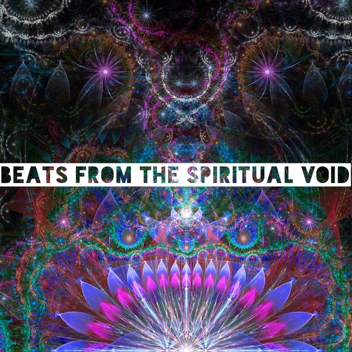 Beats from the Spiritual Void: Uplifting Trance Music for Psychedelic Experience, Immersive Electronic Music