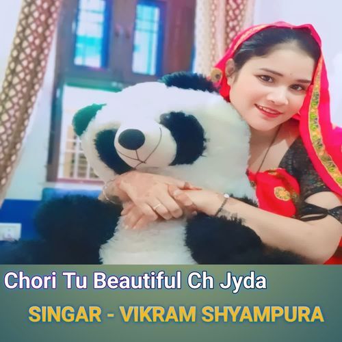 Chori Tu Beautiful Ch Jyda