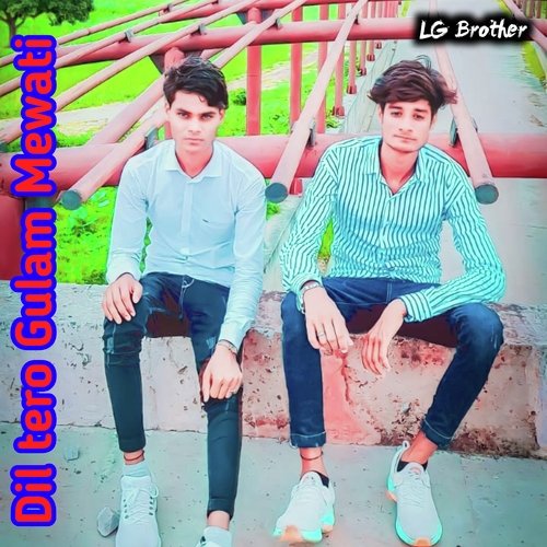 Dil tero Gulam Mewati