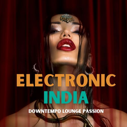 Electronic India (Downtempo Lounge Passion)