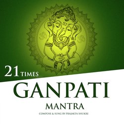 Ganpati Mantra (21 Times) by Prajakta Shukre