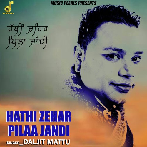 Hathi Zehar Pilaa Jandi