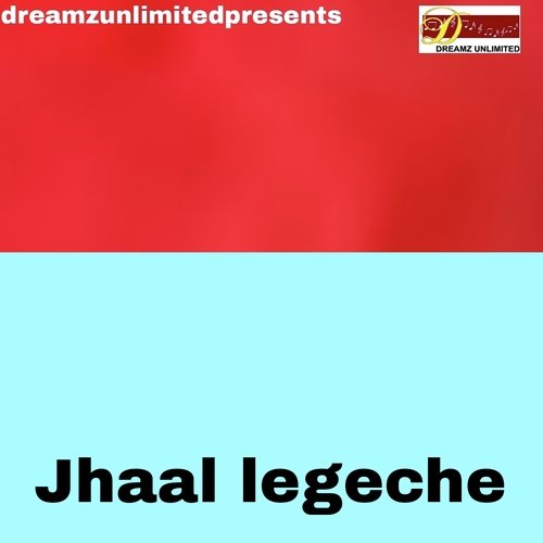 JHAAL LEGECHE