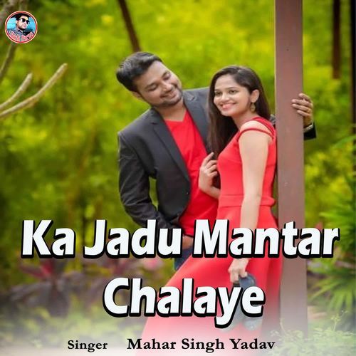 Ka Jadu Mantar Chalaye