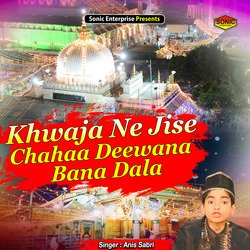 Khwaja Ne Jise Chahaa Deewana Bana Dala (Islamic)-OyQ,exZZUgM