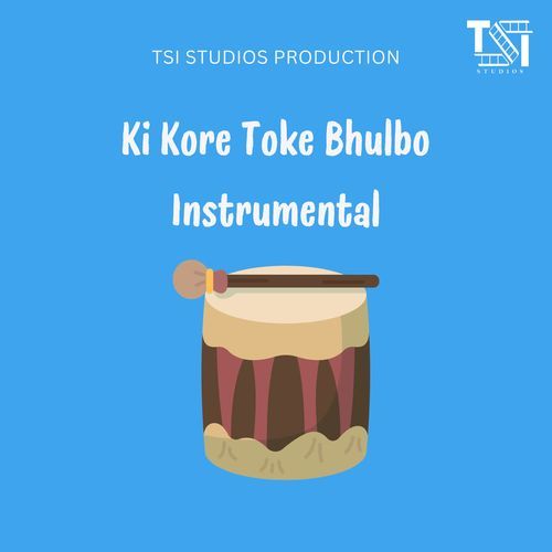 Ki Kore Toke Bhulbo Instrumental