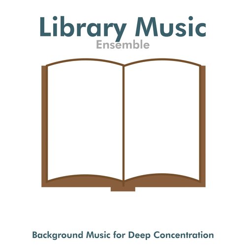 Library Music Ensemble - Background Music for Deep Concentration_poster_image