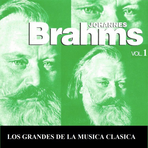 Los Grandes de la Musica Clasica - Johannes Brahms Vol. 1