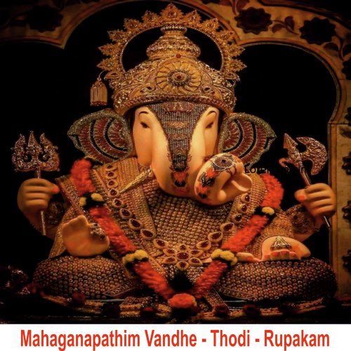 Mahaganapathim Vandhe Thodi Rupakam