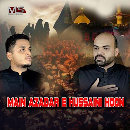 Main Azadar e Hussaini hoon