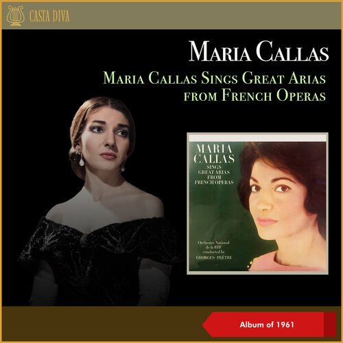 Maria Callas Sings Great Arias From French Operas (Album of 1961)