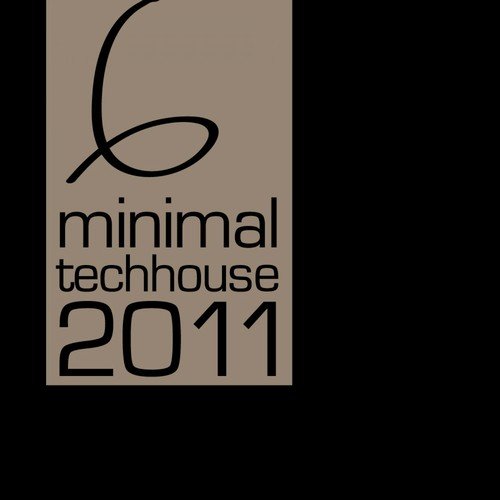 Minimal Tech House 2011, Vol.06 (Incl. 38 Tracks)