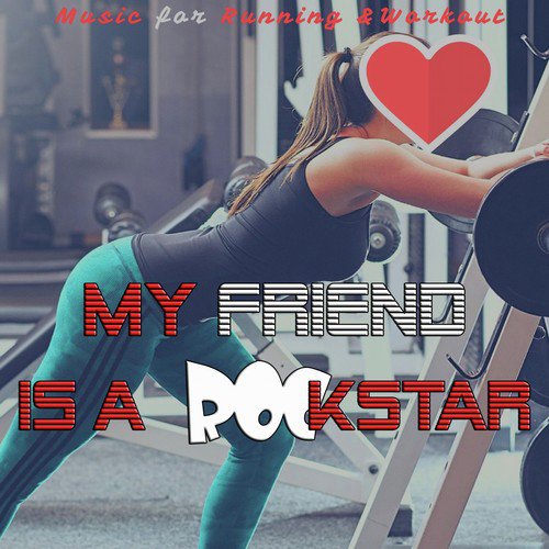 My Friend Is a Rockstar (Music Motivation for Sport & Workout)_poster_image