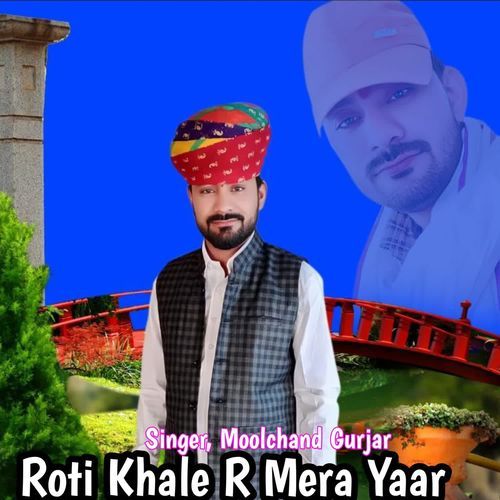 Roti Khale R Mera Yaar