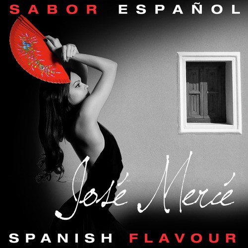 Sabor Español - Spanish Flavour - José Mercé