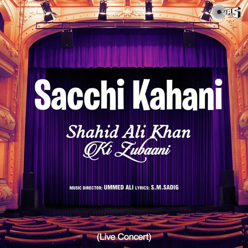 Sacchi Kahani Shahid Ali Khan Ki Zubaani Live Concert