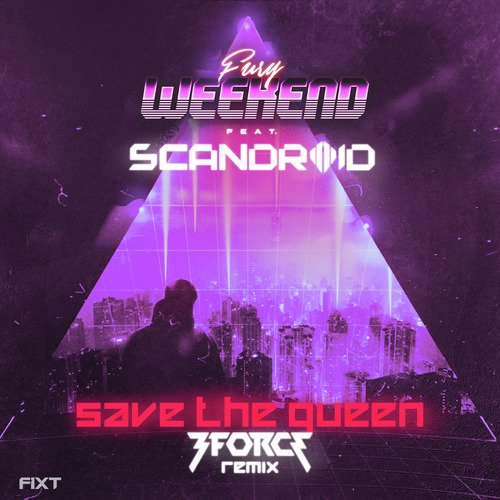 Save The Queen (3FORCE Remix)