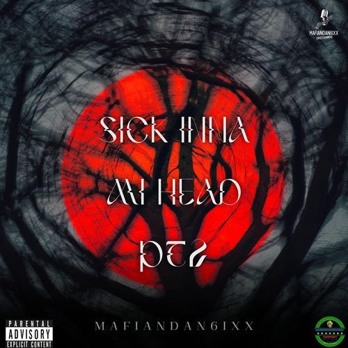 Sick Inna Mi Head, Pt. 2 (feat. Mafiandan6ixx Entertainment & Venomous Sting Production) cover art