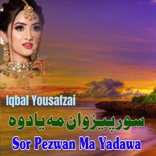 Sor Pezwan Ma Yadawa