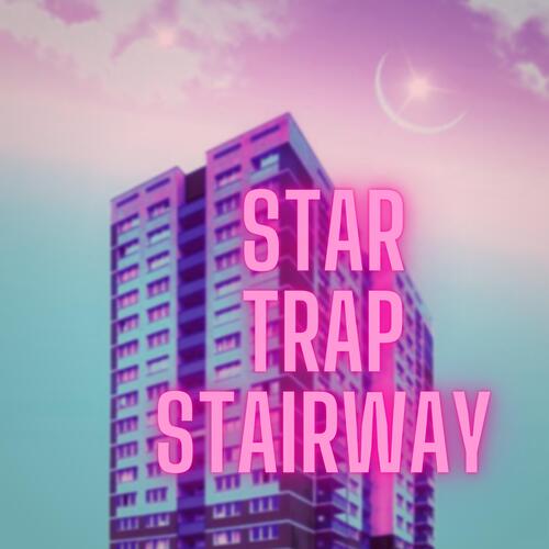 Star Trap Stairway