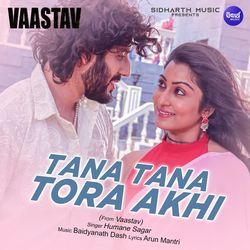 Tana Tana Tora Akhi (From "Vaastav")