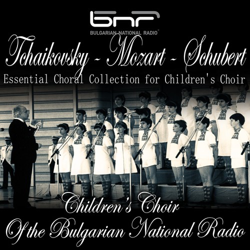 Tchaikovsky - Mozart - Schubert: Essential Choral Collection for Children's Choir
