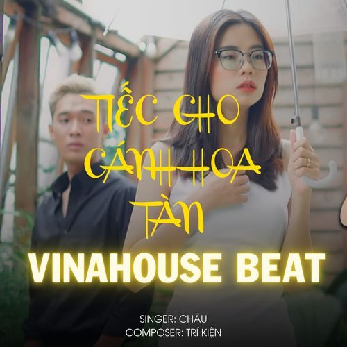 Tiếc Cho Cánh Hoa Tàn (Vinahouse)