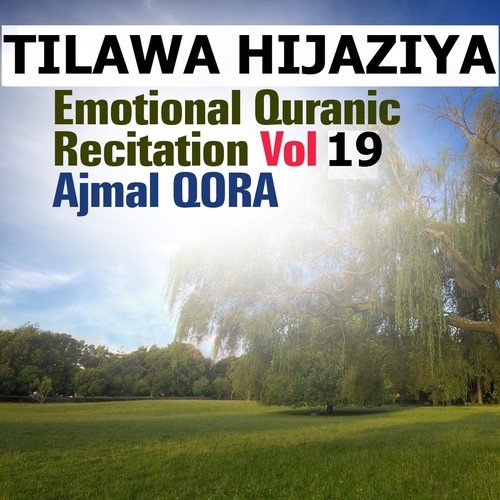Tilawa Hijaziya - Emotional Quranic Recitation, Vol. 19 (Quran - Coran - Islam)