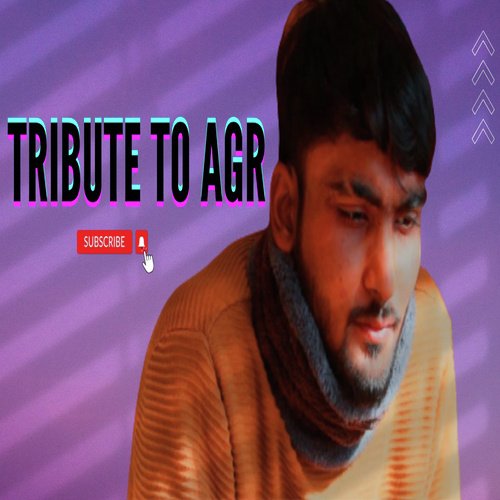 Tribute To AGR