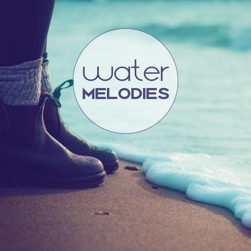 Water Melodies – Soft Water Sounds, Ocean Relaxation, Sea Sounds, Music to Calm Down, Rest with New Age