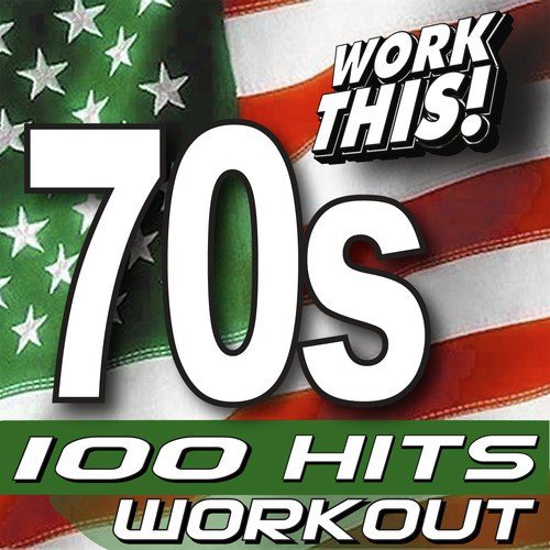 Work This! 100 70s Workout Hits!