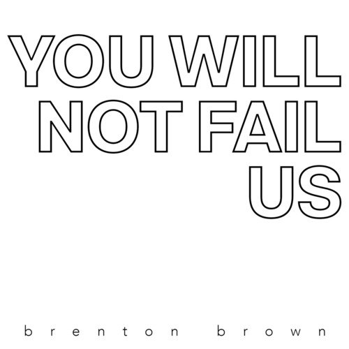You Will Not Fail Us