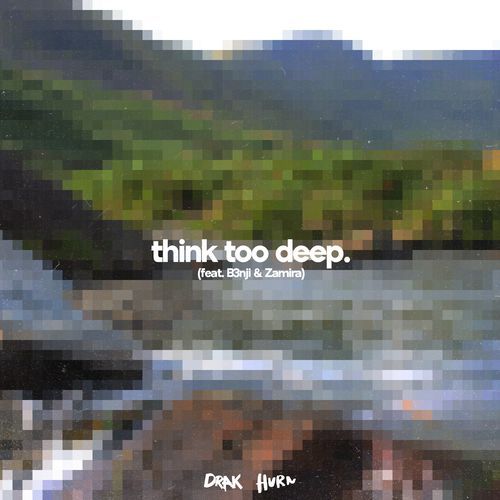 think too deep.