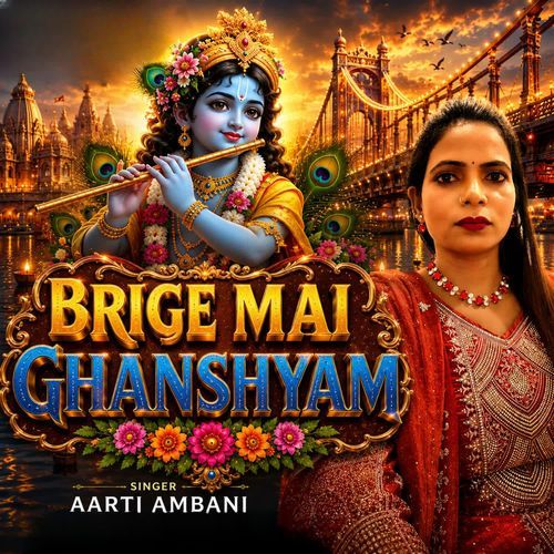 Brige Mai Ghanshyam