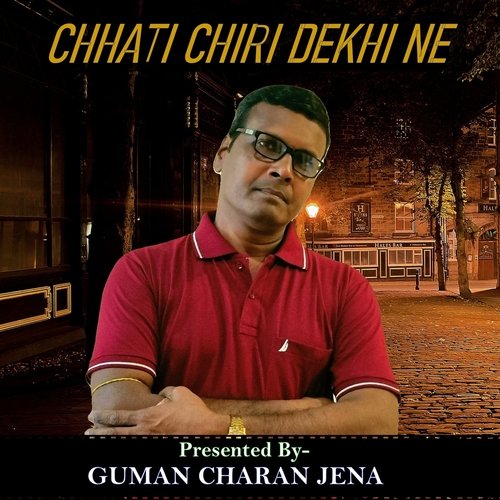 Chhati Chiri Dekhi Ne