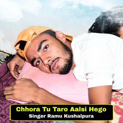 Chhora Tu Taro Aalsi Hego