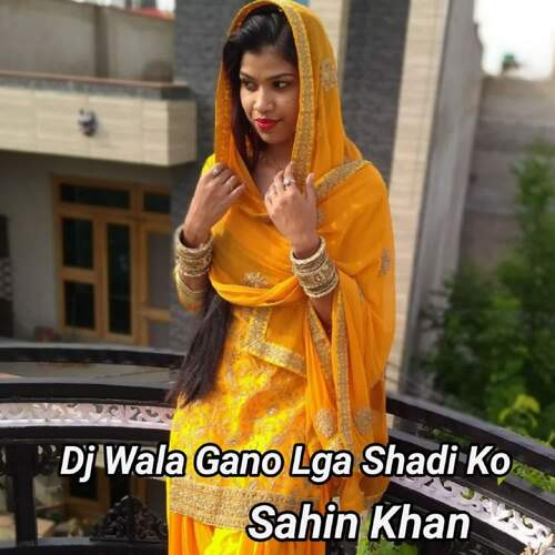 Dj Wala Gano Lga Shadi Ko