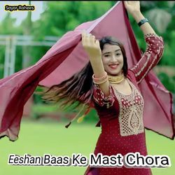 Eeshan Baas Ke Mast Chora-FjoTcCFjZnI