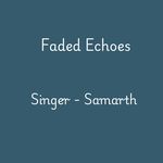 Faded Echoes