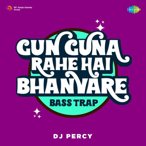 Gun Guna Rahe Hai Bhanvare Bass Trap