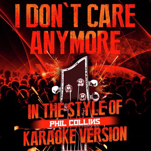 I Don't Care Anymore (In the Style of Phil Collins) [Karaoke Version] - Single