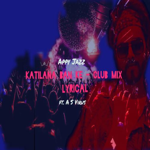 Katilana Ban Ke (Club Mix)