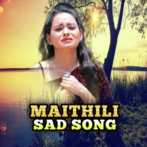 MAITHILI SAD SONG