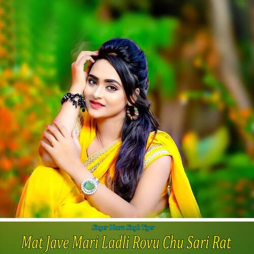 Mat Jave Mari Ladli Rovu Chu Sari Rat