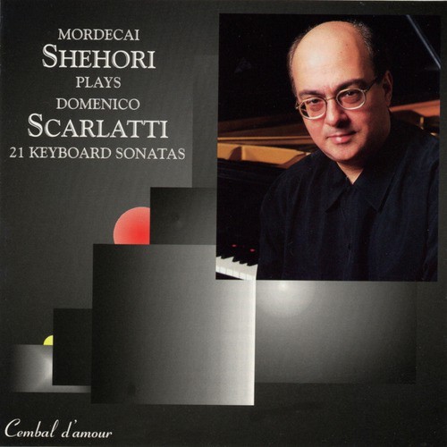 Mordecai Shehori Plays 21 Keyboard Sonatas by Domenico Scarlatti
