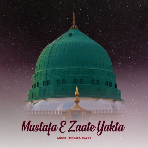 Mustafa E Zaate Yakta Tazmeen