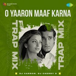 O Yaaron Maaf Karna - Trap Mix-Qz4FWyNHeUk