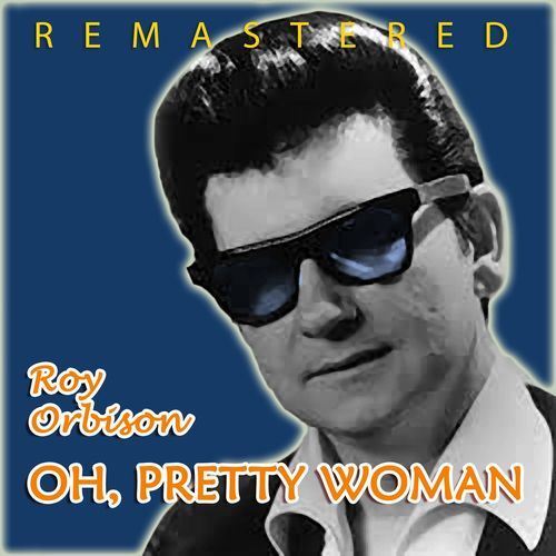 Oh, Pretty Woman (Remastered) cover art